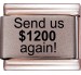 Laser Send us $1200 again!