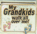 My Grandkids Walk All Over Me