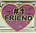 Love 1 Friend on Big Sparkle Pink Heart