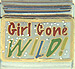 Girl Gone Wild!