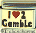 I Love to Gamble